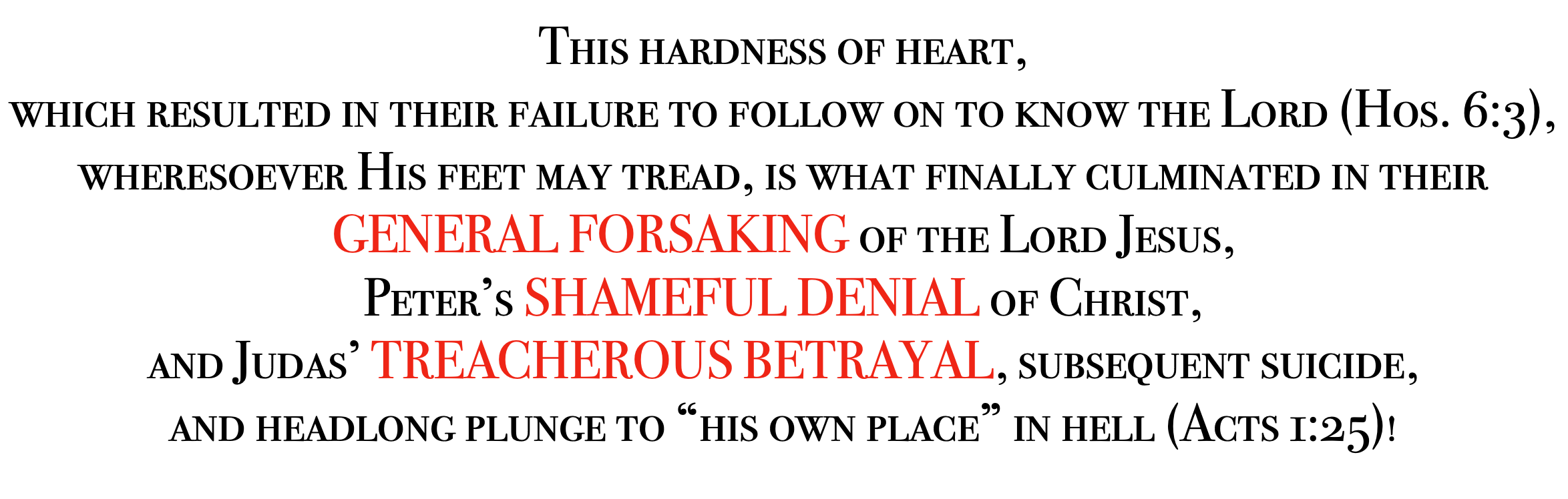 The End of Three Years With The Son of God:
A General Forsaking, 
A Shameful Denial, 
& A Treacherous Betrayal